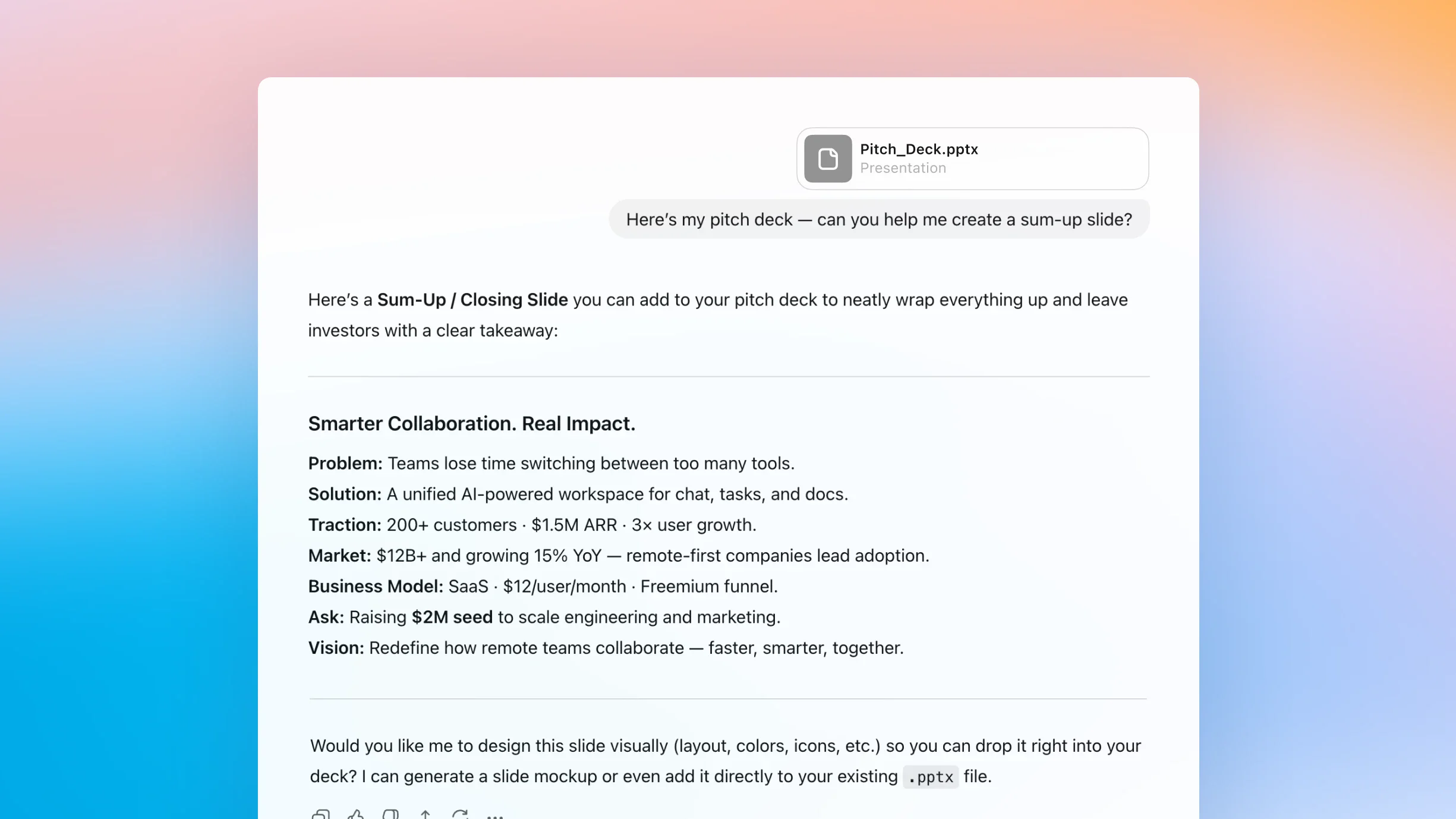 ZeroTwo AI | AI agent platform | A Notion page shows a response to the prompt “Here’s my pitch deck — can you help me create a sum-up slide?” for the file Pitch_Deck.pptx. The assistant provides a closing slide titled “Smarter Collaboration. Real Impact.” It summarizes key pitch points including the problem of tool overload, a unified AI-powered solution, traction with 200+ customers and $1.5M ARR, a $12B market growing at 15% annually, a SaaS freemium business model, a $2M seed funding ask, and a vision to improve remote collaboration. The assistant offers to visually design the slide or integrate it into the deck.